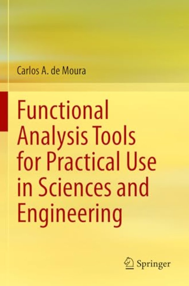 Functional Analysis Tools for Practical Use in Sciences and Engineering
