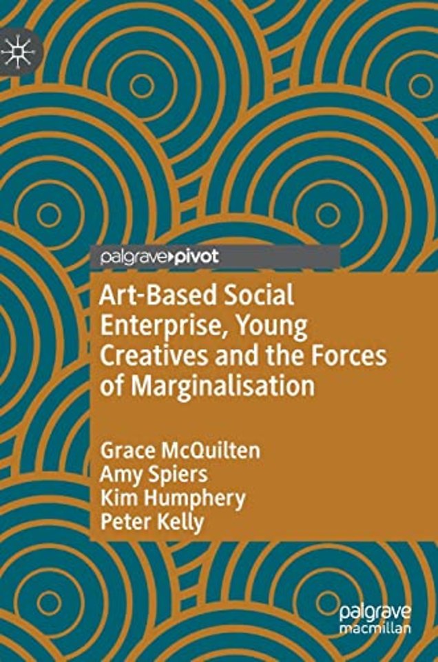 Art-Based Social Enterprise, Young Creatives and the Forces of Marginalisation