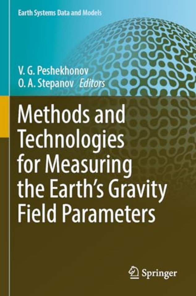 Methods and Technologies for Measuring the Earth’s Gravity Field Parameters