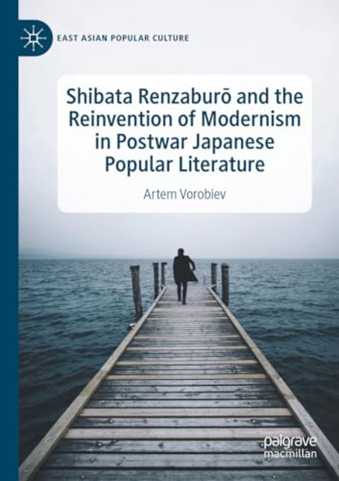 Shibata Renzaburō and the Reinvention of Modernism in Postwar Japanese Popular Literature