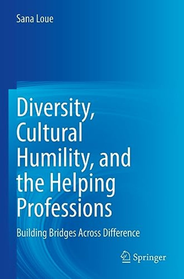 Diversity, Cultural Humility, and the Helping Professions