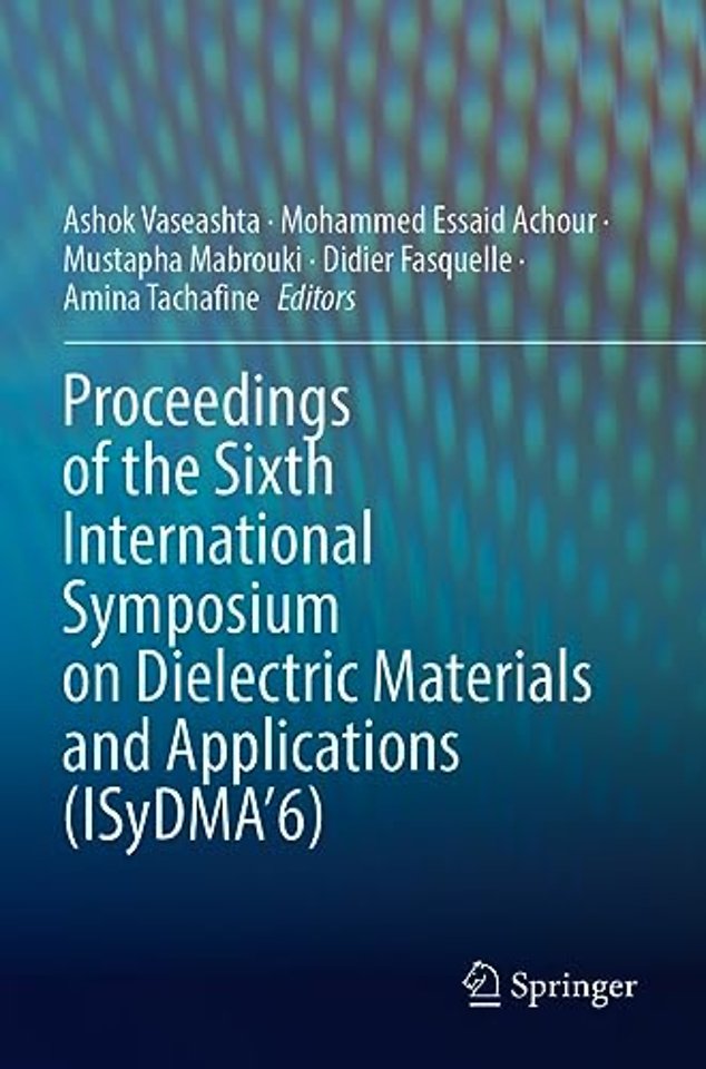 Proceedings of the Sixth International Symposium on Dielectric Materials and Applications (ISyDMA’6)