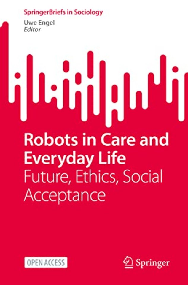 Robots in Care and Everyday Life