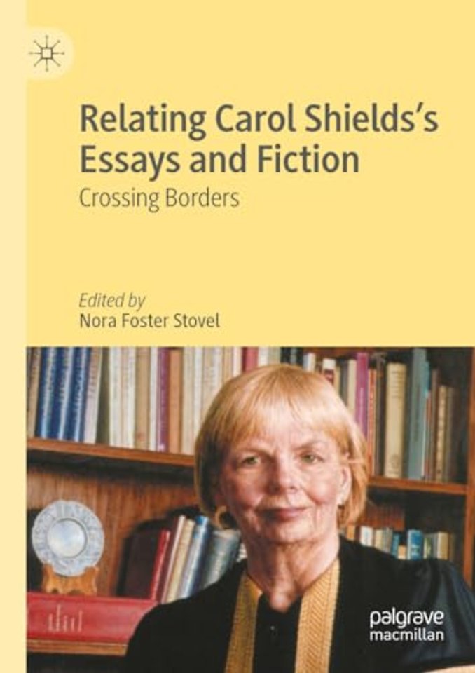 Relating Carol Shields’s Essays and Fiction