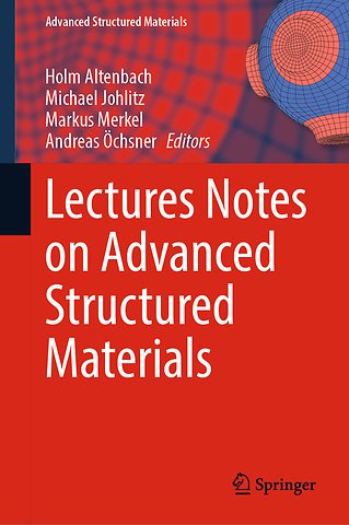 Lectures Notes on Advanced Structured Materials