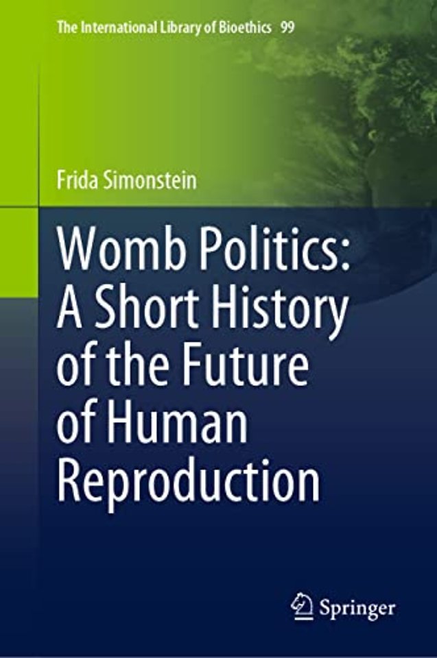 Womb Politics: A Short History of the Future of Human Reproduction