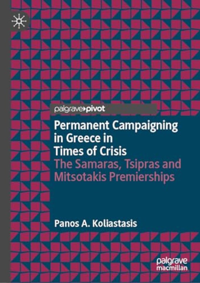 Permanent Campaigning in Greece in Times of Crisis