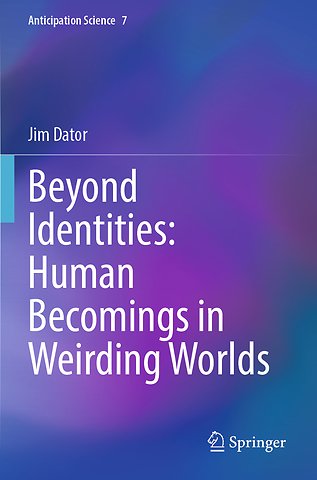 Beyond Identities: Human Becomings in Weirding Worlds