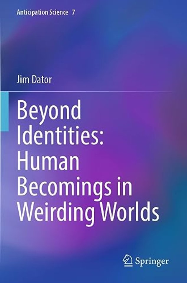 Beyond Identities: Human Becomings in Weirding Worlds