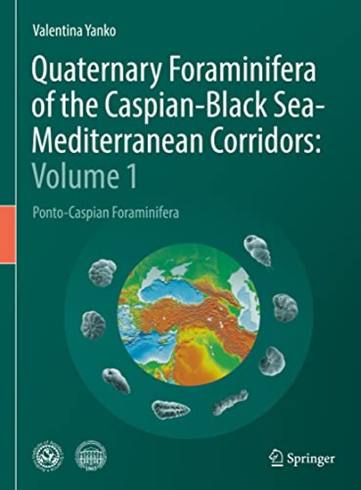 Quaternary Foraminifera of the Caspian-Black Sea-Mediterranean Corridors: Volume 1