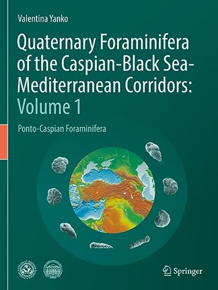 Quaternary Foraminifera of the Caspian-Black Sea-Mediterranean Corridors: Volume 1