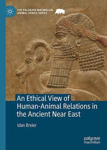 An Ethical View of Human-Animal Relations in the Ancient Near East