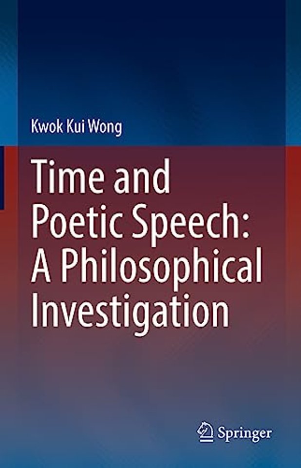 Time and Poetic Speech: A Philosophical Investigation