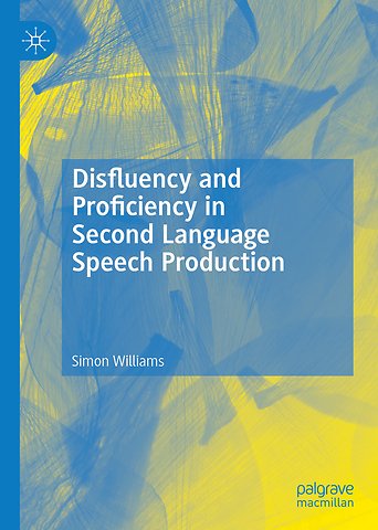 Disfluency and Proficiency in Second Language Speech Production