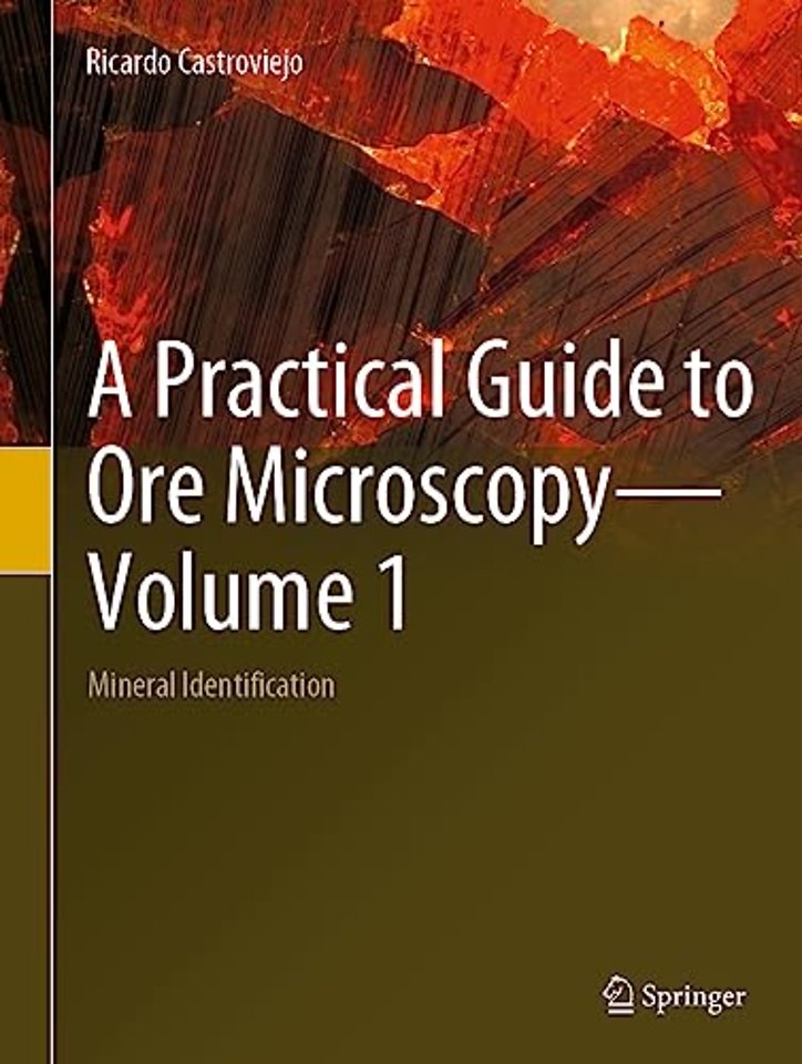 A Practical Guide to Ore Microscopy—Volume 1