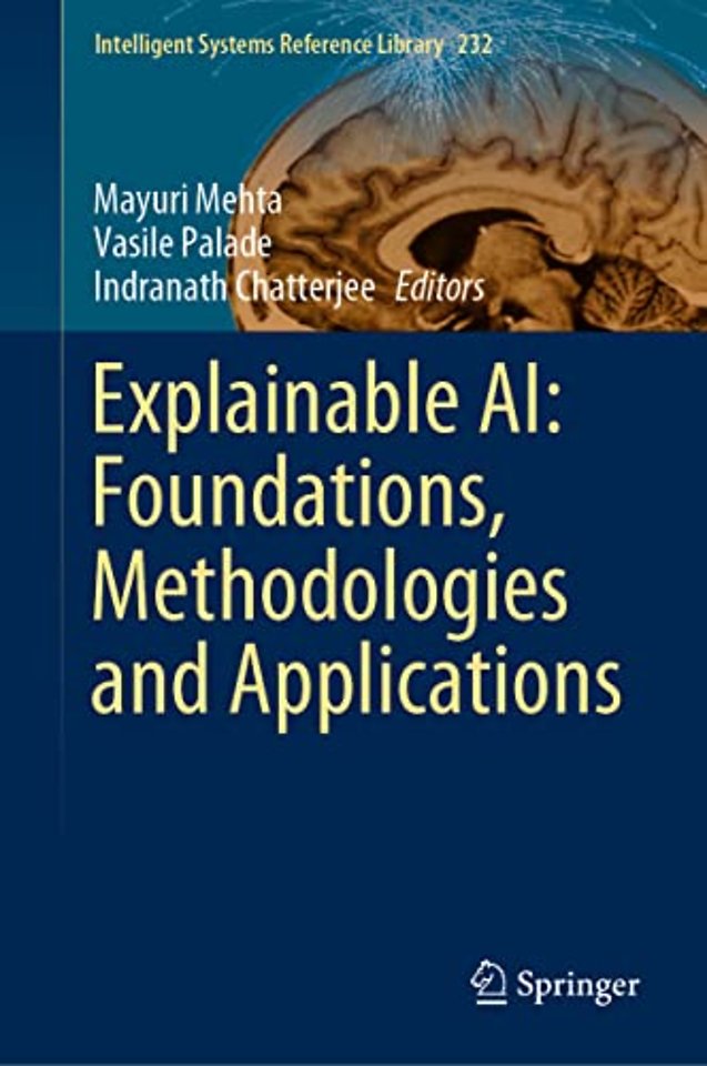 Explainable AI: Foundations, Methodologies and Applications