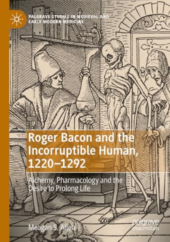 Roger Bacon and the Incorruptible Human, 1220-1292