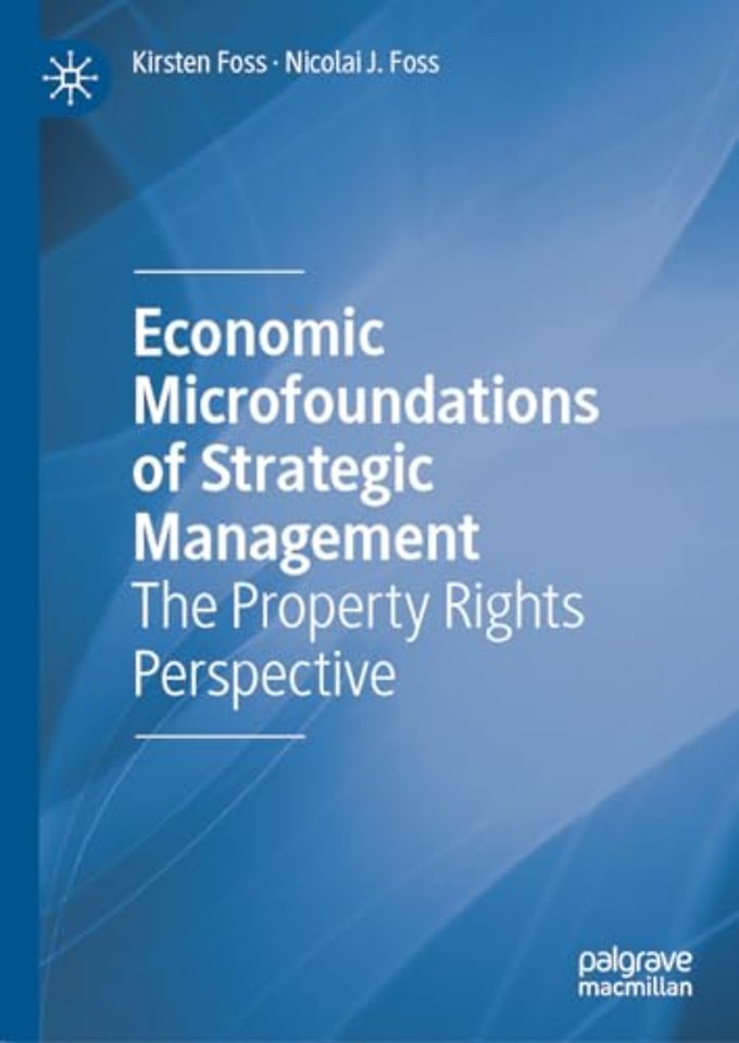 Economic Microfoundations of Strategic Management