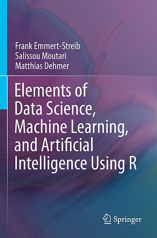 Elements of Data Science, Machine Learning, and Artificial Intelligence Using R