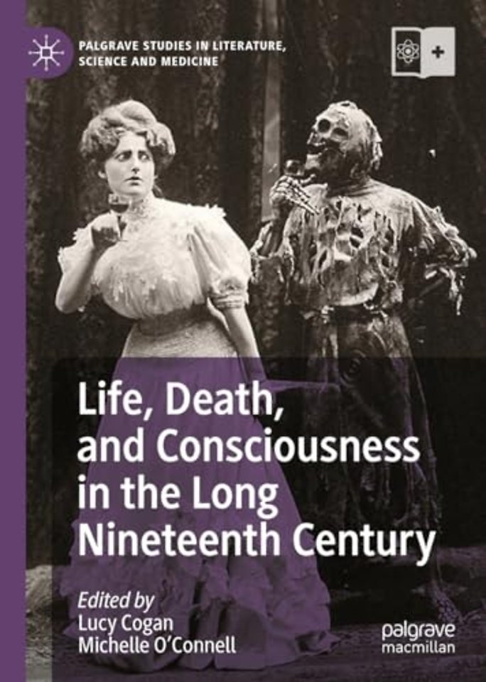 Life, Death, and Consciousness in the Long Nineteenth Century