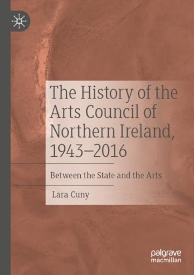 The History of the Arts Council of Northern Ireland, 1943–2016