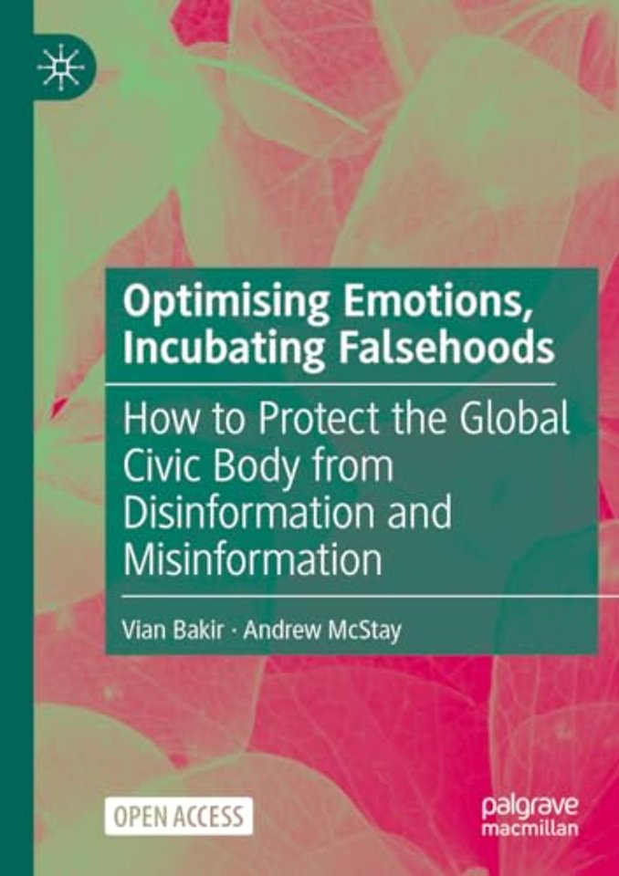 Optimising Emotions, Incubating Falsehoods