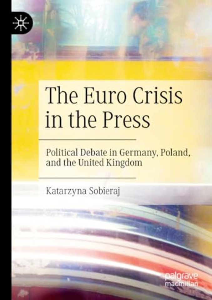 The Euro Crisis in the Press