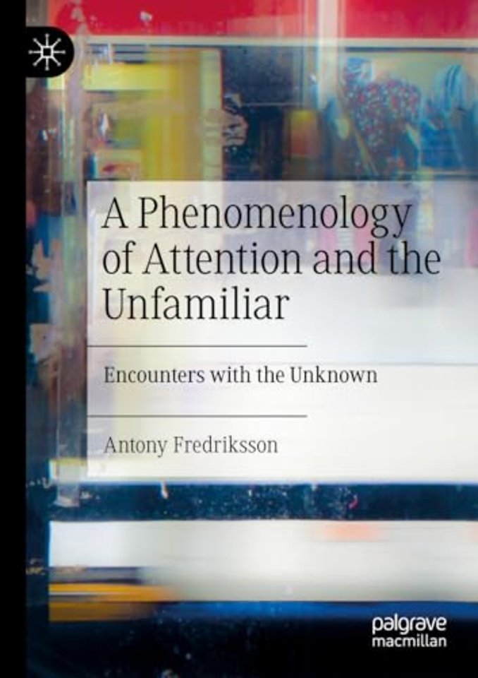 A Phenomenology of Attention and the Unfamiliar