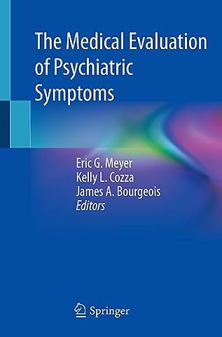 The Medical Evaluation of Psychiatric Symptoms