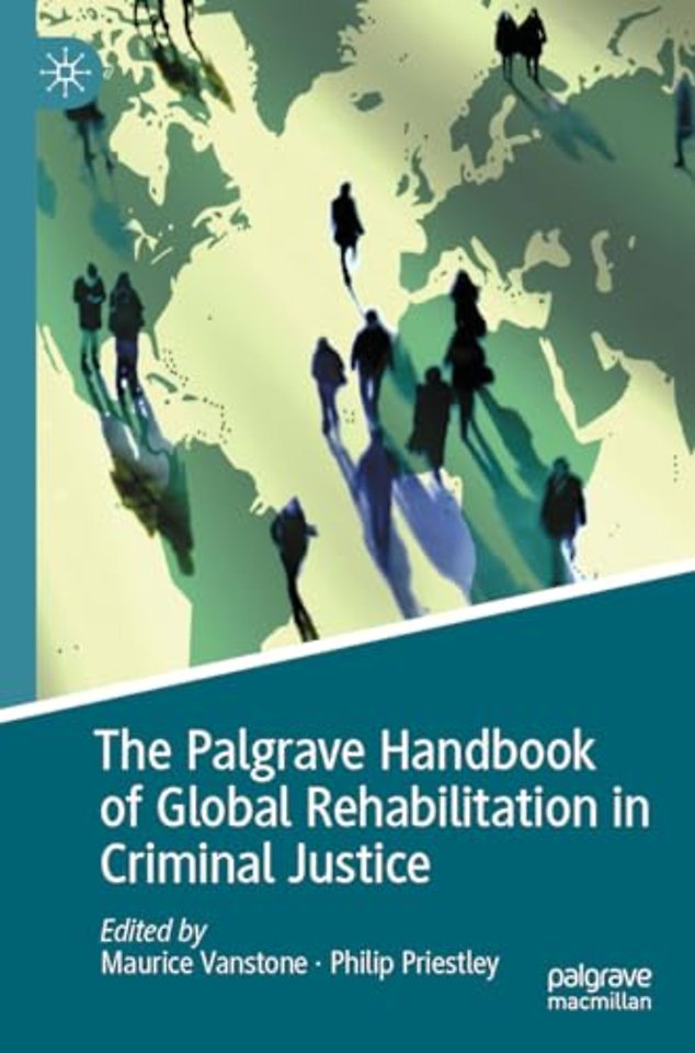 The Palgrave Handbook of Global Rehabilitation in Criminal Justice