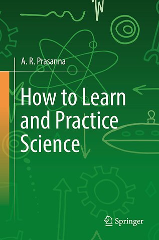 How to Learn and Practice Science