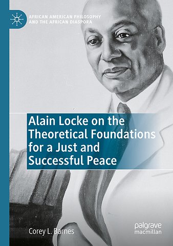 Alain Locke on the Theoretical Foundations for a Just and Successful Peace