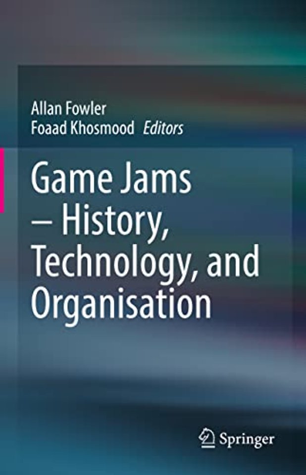 Game Jams – History, Technology, and Organisation