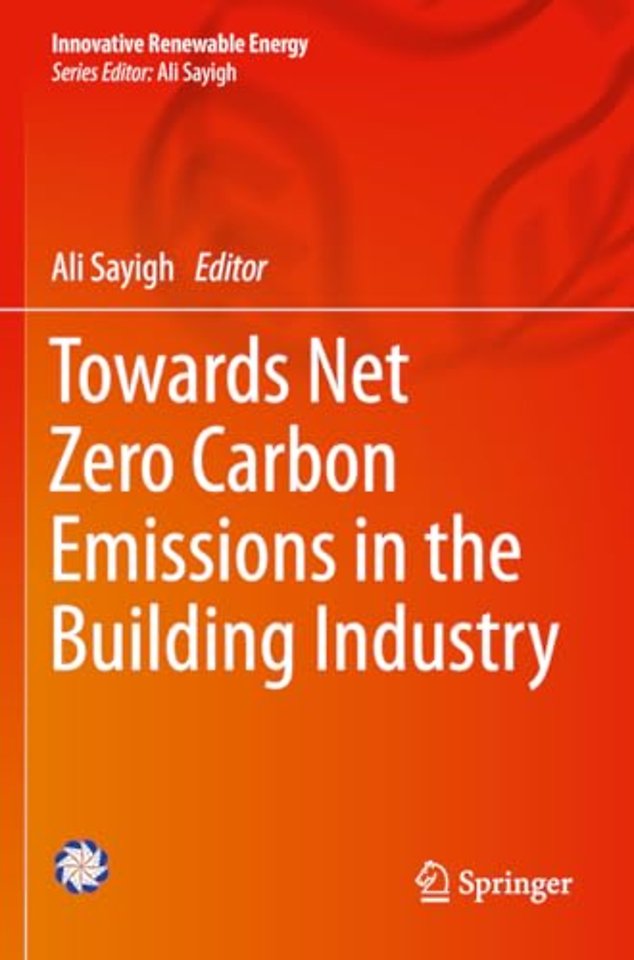 Towards Net Zero Carbon Emissions in the Building Industry