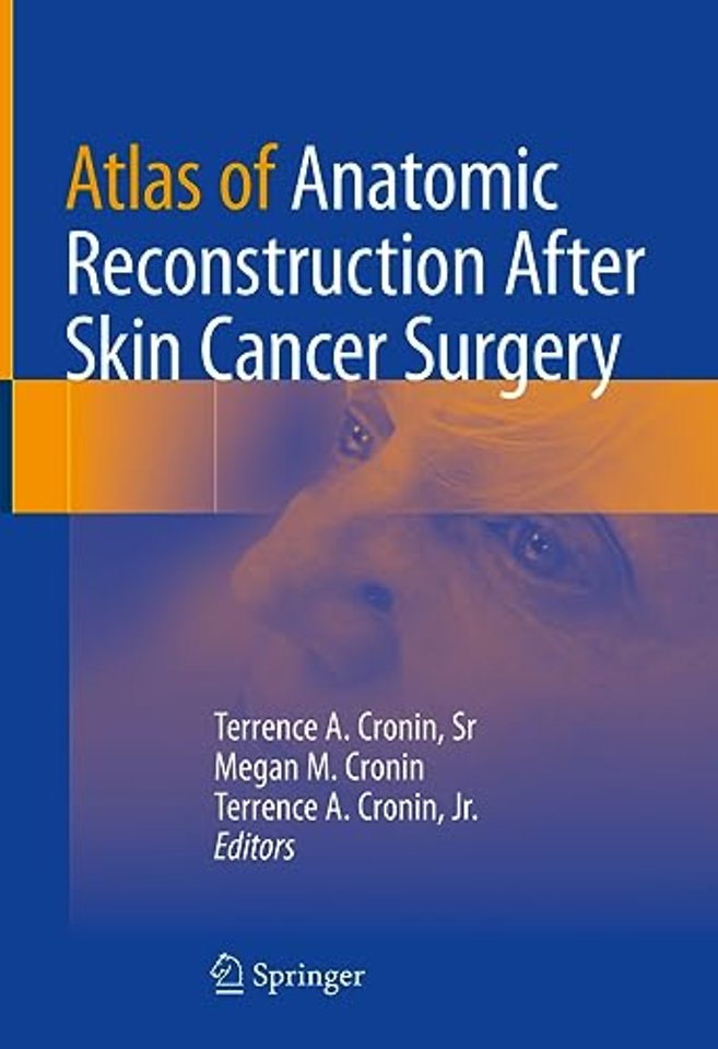Atlas of Anatomic Reconstruction After Skin Cancer Surgery