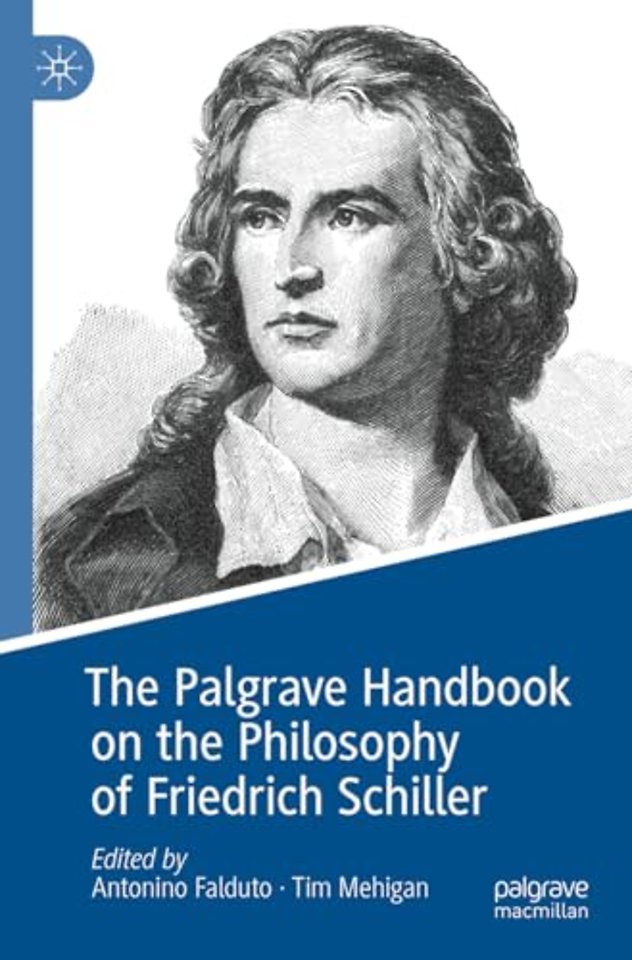 The Palgrave Handbook on the Philosophy of Friedrich Schiller