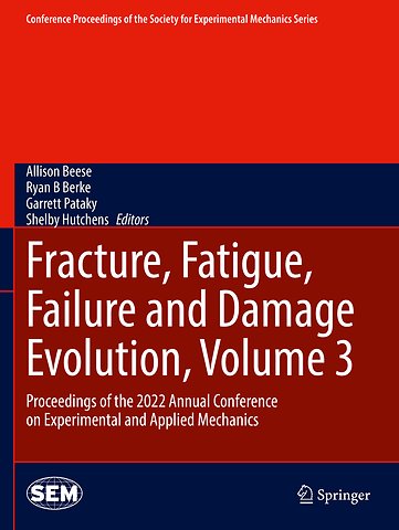Fracture, Fatigue, Failure and Damage Evolution, Volume 3
