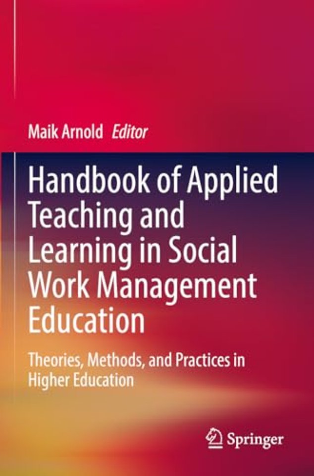 Handbook of Applied Teaching and Learning in Social Work Management Education