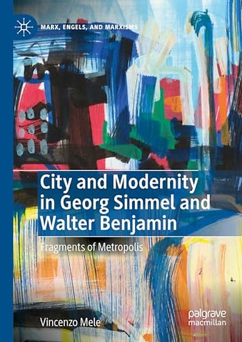 City and Modernity in Georg Simmel and Walter Benjamin