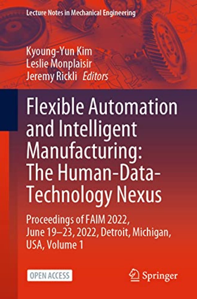 Flexible Automation and Intelligent Manufacturing: The Human-Data-Technology Nexus