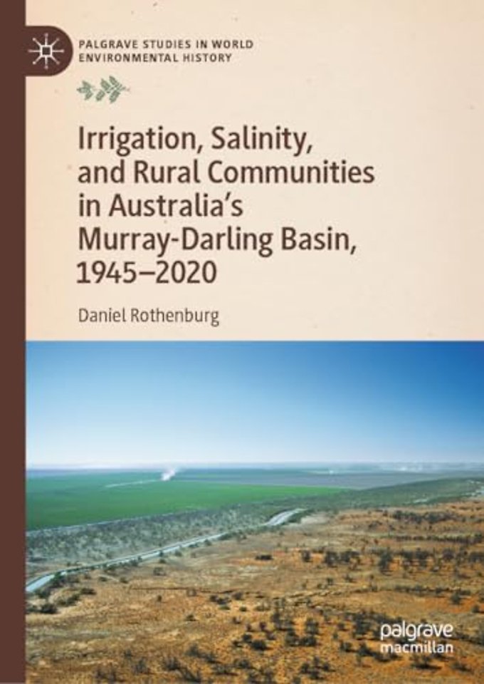 Irrigation, Salinity, and Rural Communities in Australia's Murray-Darling Basin, 1945–2020