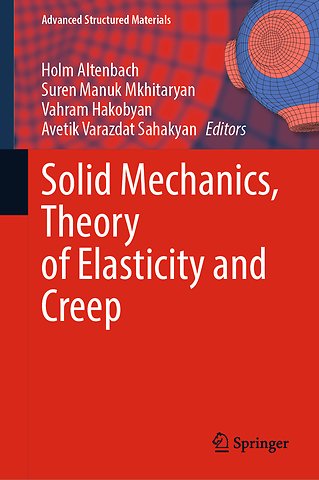 Solid Mechanics, Theory of Elasticity and Creep