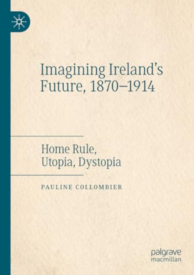 Imagining Ireland's Future, 1870-1914