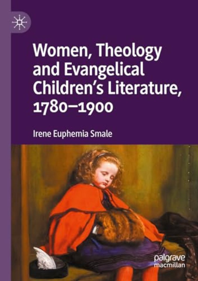 Women, Theology and Evangelical Children’s Literature, 1780-1900