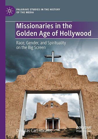 Missionaries in the Golden Age of Hollywood