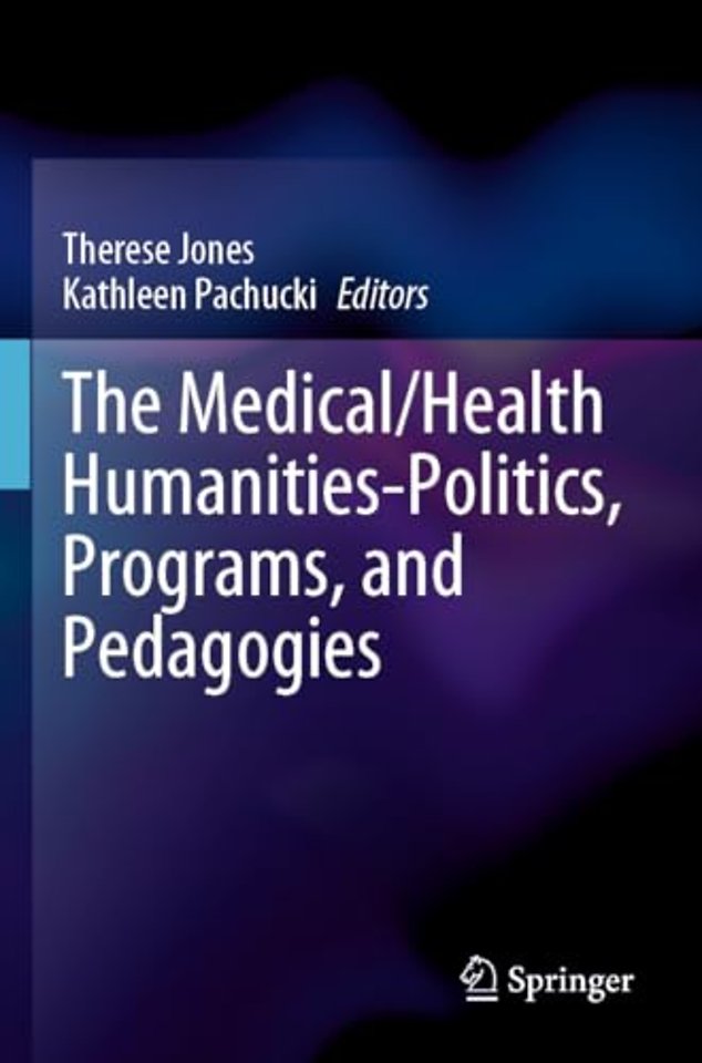The Medical/Health Humanities-Politics, Programs, and Pedagogies