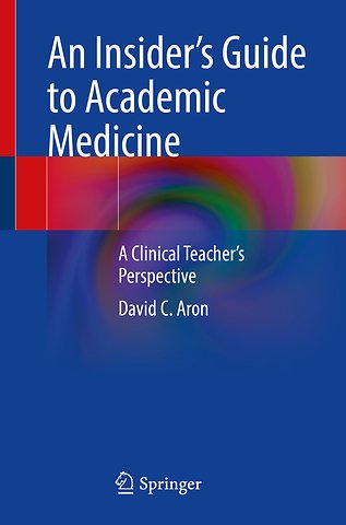 An Insider’s Guide to Academic Medicine