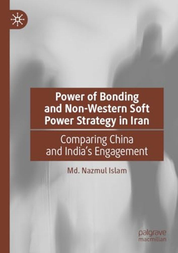 Power of Bonding and Non-Western Soft Power Strategy in Iran