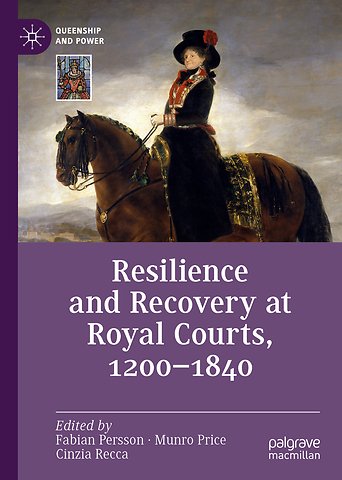 Resilience and Recovery at Royal Courts, 1200–1840