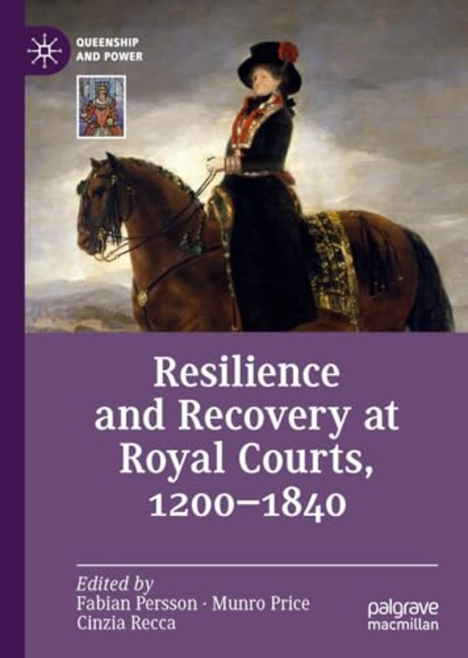 Resilience and Recovery at Royal Courts, 1200–1840